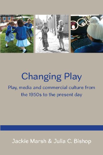 Changing Play: Play, Media And Commercial Culture From The 1950s To The Present Day