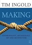 Making : anthropology, archaeology, art and architecture