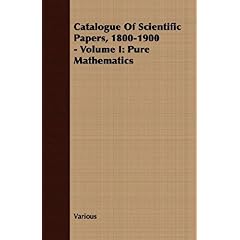 【クリックで詳細表示】Pure Mathematics (Catalogue of Scientific Papers， 1800-1900) [ペーパーバック]