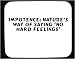Impotence: Nature's Way Of Saying 'No Hard Feelings' Decorated Mouse Pad