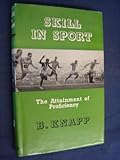 Skill in sport : the attainment of proficiency