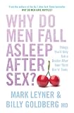 Why Do Men Fall Asleep After Sex?: More Questions You'd Only Ask a Doctor After Your Third Whiskey Sour