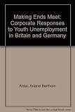 Making ends meet : corporate responses to youth unemployment in Great Britain and the Federal Republic of Germany