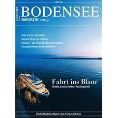 Bodenseemagazin 2009: Fahrt ins Blaue. St�dte, Landschaften, Ausflugsziele