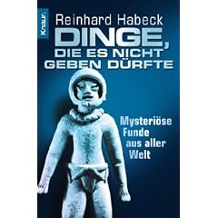Dinge, die es nicht geben d�rfte: Mysteri�se Funde aus aller Welt