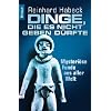 Dinge, die es nicht geben d�rfte: Mysteri�se Funde aus aller Welt