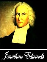 A Dissertation Concerning The End For Which God Made The World, Revised Edition (With Active Table of Contents)