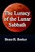 The Lunacy Of The Lunar Sabbath