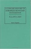 A Concise History of European Monetary Integration: From EPU to EMU