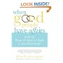 When Good People Have Affairs: Inside the Hearts & Minds of People in Two Relationships
