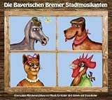 Produkt-Bild: Die Bayerischen Bremer Stadtmusikanten: Eine lustige M&auml;rchenerz&auml;hlung mit Musik f&uuml;r Kinder ab 6 Jahren und Erwachsene