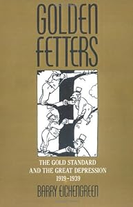 Image of Golden Fetters: The Gold Standard and the Great Depression, 1919-1939 (Nber Series on Long-Term Factors in Economic Development)