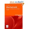 Mechatronik: Grundlagen und Anwendungen technischer Systeme
