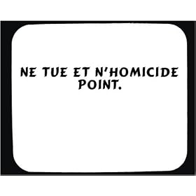 Ne tue et n'homicide point. tapis de souris d�cor�