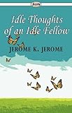Idle Thoughts of an Idle Fellow