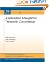 Application Design for Wearable Computing (Synthesis Lectures on Mobile and Pervasive Computing)