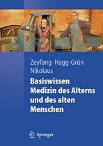 Basiswissen Medizin des Alterns und des alten Menschen (Springer-Lehrbuch)