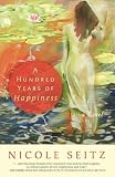 A Hundred Years of Happiness [HUNDRED YEARS OF HAPPINESS] [Paperback]