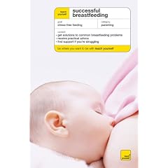 Teach Yourself Successful Breastfeeding (Teach Yourself: Parenting)