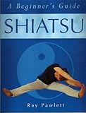 Shiatsu a Beginners Guide