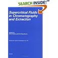 Supercritical Fluids in Chromatography and Extraction by R.M. Smith and S.B. Hawthorne