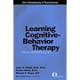Learning Cognitive-behavioral Therapy: An Illustrated Guide (Core Competencies in Psychotherapy)