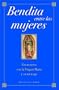 Bendita Entre Las Mujeres: Encuentros Con la Virgen Mar�a