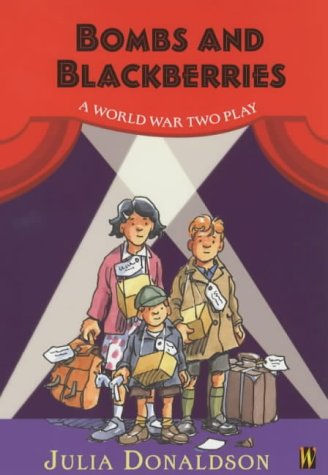 Bombs and Blackberries: A World War Two Play (History Plays)