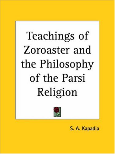 Teachings of Zoroaster and the Philosophy of the Parsi Religion under Zoroastrianism in The Books Store