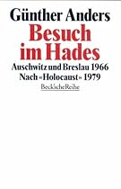 Besuch im Hades. Auschwitz und Breslau 1966.