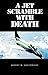 A Jet Scramble with Death
