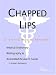 Book Chapped Lips: A Medical Dictionary, Bibliography, And Annotated Research Guide To Internet References