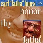 Honor Thy Fatha by  Earl Hines 
