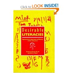 Desirable Literacies: Approaches to Language and Literacy in the Early Years