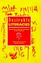 Desirable Literacies: Approaches to Language and Literacy in the Early Years