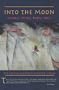 Into the Moon: Heart, Mind, Body, Soul : The Native Women's Writing Circle