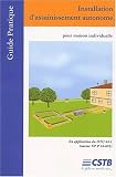 Installation d assainissement autonome pour maison individuelle. : Guide pratique, En application du DTU 64.1 (norme XP P 16-603)