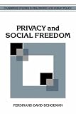 Privacy and Social Freedom (Cambridge Studies in Philosophy and Public Policy)