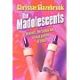 The Madolescents