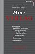 Mini-Verlag. Selbstverlag, Publishing on Demand, Verlagsgr�ndung, Buchherstellung, Buchmarketing, Buchhandel, Direktvertrieb