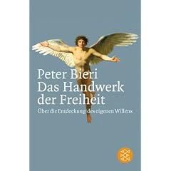 Das Handwerk der Freiheit: �ber die Entdeckung des eigenen Willens