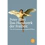 Das Handwerk der Freiheit: �ber die Entdeckung des eigenen Willens