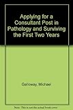 Applying for a consultant post in pathology and surviving the first two years