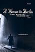 A Woman in Berlin: Eight Weeks in the Conquered City: A Diary