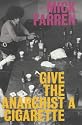Give the Anarchist a Cigarette (Pimlico)