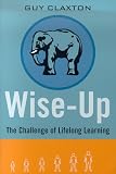 Wise Up: The Challenge of Lifelong Learning