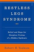 Restless Legs Syndrome: Relief and Hope for Sleepless Victims of a Hidden Epidemic