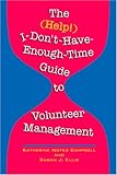 The (Help!) I-Dont-Have-Enough-Time Guide to Volunteer Management