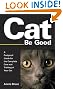 Cat Be Good...