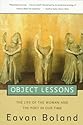Object Lessons: The Life of the Woman and the Poet in Our Time